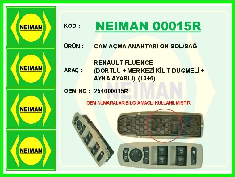 NEIMAN 00015R CAM AÇMA ANAHTARI ÖN SOL/SAĞ RENAULT FLUENCE DÖRTLÜ MERKEZİ KİLİT DÜĞMELİ AYNA AYARLI 13 6 - Görsel 1