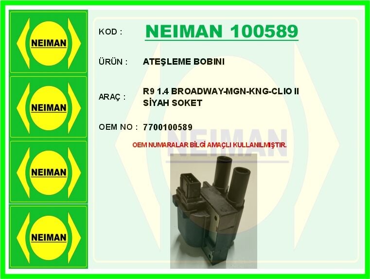 NEIMAN 100589 ATEŞLEME BOBINI R9 1.4 BROADWAY-MGN-KNG-CLIO II SİYAH SOKET - Görsel 1