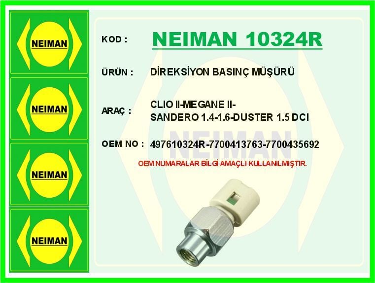 NEIMAN 10324R DİREKSİYON BASINÇ MÜŞÜRÜ CLIO II-MEGANE II-SANDERO 1.4-1.6-DUSTER 1.5 DCI - Görsel 1
