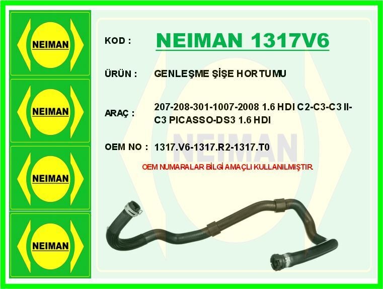 NEIMAN 1317V6 GENLEŞME ŞİŞE HORTUMU 207-208-301-1007-2008 1.6 HDI C2-C3-C3 II-C3 PICASSO-DS3 1.6 HDI - Görsel 1