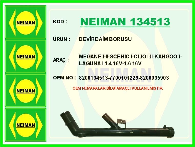 NEIMAN 134513 DEVİRDAİM BORUSU MEGANE I-II-SCENIC I-CLIO I-II-KANGOO I-LAGUNA I 1.4 16V-1.6 16V - Görsel 1