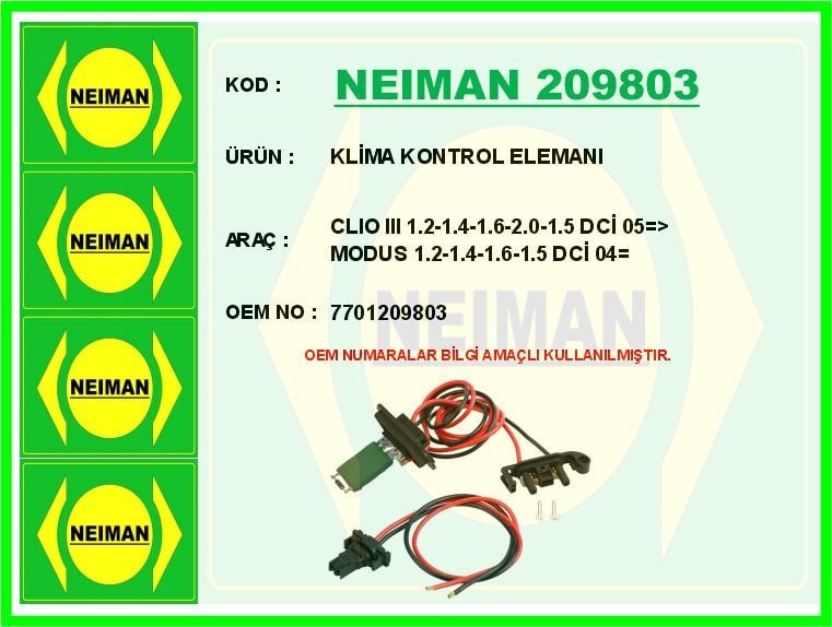 NEIMAN 209803 KALORIFER REZİSTANSI RENAULT CLIO III 1.2-1.4-1.6-2.0-1.5 DCİ 05 > MODUS 1.2-1.4-1.6-1.5 DCİ 04 > - Görsel 1