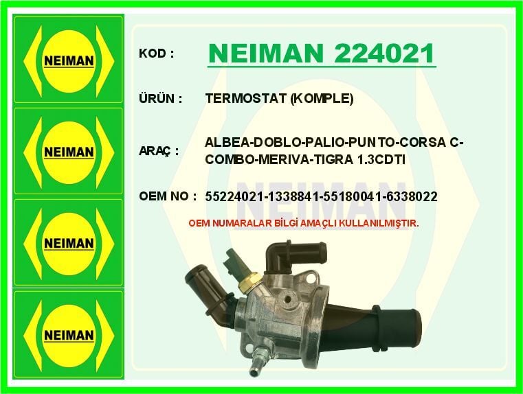 NEIMAN 224021 TERMOSTAT 88 C FIAT ALBEA 03>09 DOBLO 02> PANDA 04> PUNTO 03>12 500 07> OPEL COMBO C 05>12 CORSA C 05>10 MERIVA A 03>10 1.3D MJET 1.3 CDTI - Görsel 1