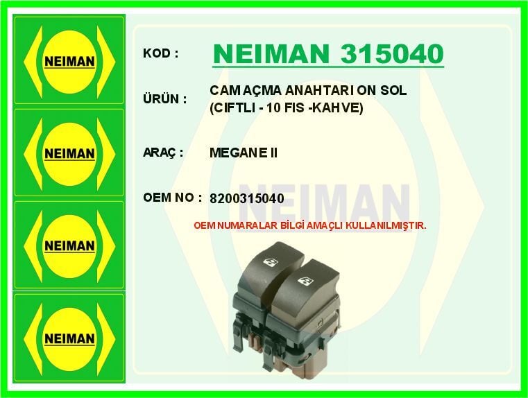 NEIMAN 315040 CAM AÇMA ANAHTARI ON SOL CIFTLI - 10 FIS -KAHVE MEGANE II - Görsel 1