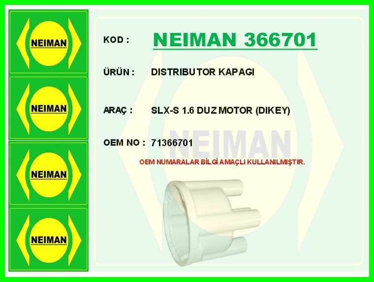 NEIMAN 366701 DISTRIBUTOR KAPAGI SLX-S 1.6 DUZ MOTOR DIKEY - Görsel 1