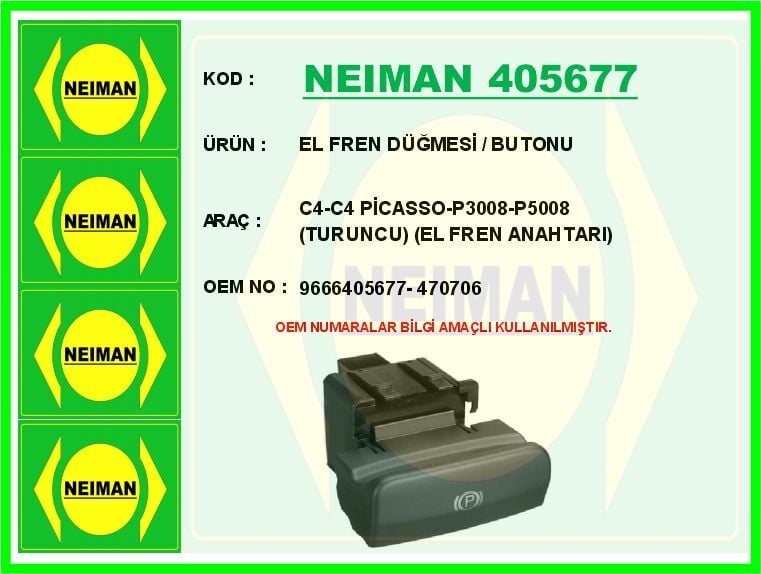 NEIMAN 405677 EL FREN DÜĞMESİ / BUTONU C4-C4 PİCASSO-P3008-P5008 TURUNCU EL FREN ANAHTARI - Görsel 1