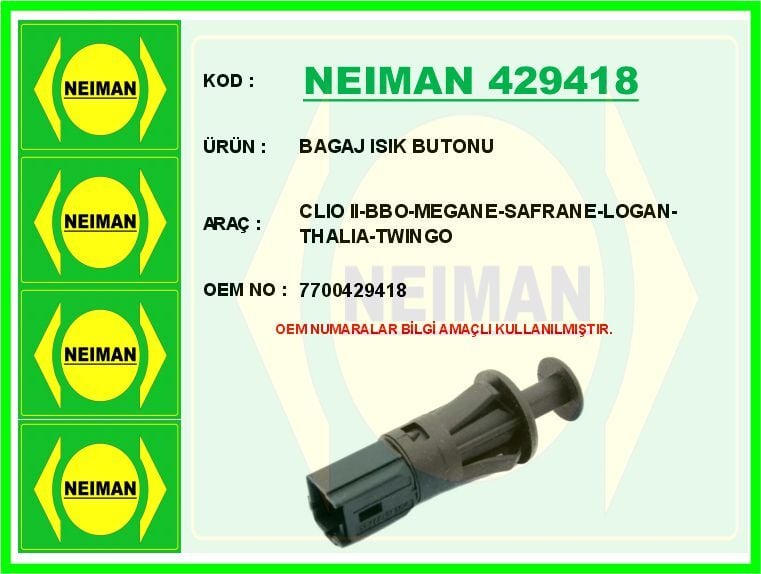 NEIMAN 429418 BAGAJ ISIK BUTONU CLIO II-BBO-MEGANE-SAFRANE-LOGAN-THALIA-TWINGO - Görsel 1