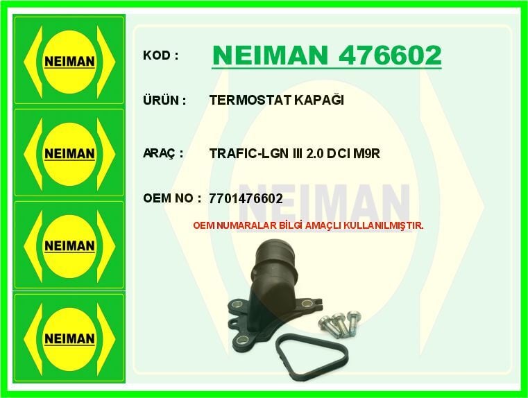 NEIMAN 476602 TERMOSTAT KAPAĞI TRAFIC-LGN III 2.0 DCI M9R - Görsel 1