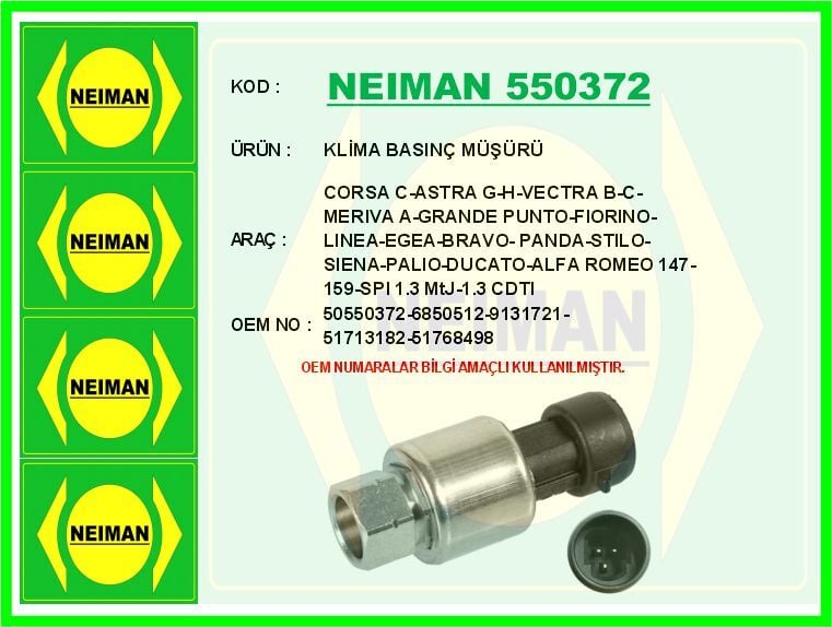 NEIMAN 550372 KLİMA BASINÇ MÜŞÜRÜ CORSA C-ASTRA G-H-VECTRA B-C-MERIVA A-GRANDE PUNTO-FIORINO-LINEA-EGEA-BRAVO- PAN - Görsel 1