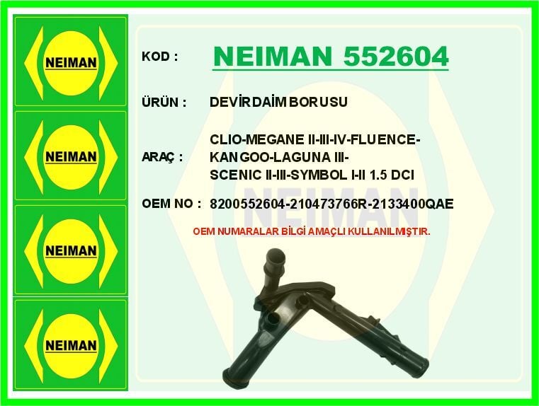 NEIMAN 552604 DEVİRDAİM BORUSU CLIO-MEGANE II-III-IV-FLUENCE-KANGOO-LAGUNA III-SCENIC II-III-SYMBOL I-II 1.5 DCI - Görsel 1