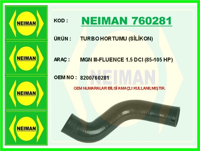 NEIMAN 760281 TURBO HORTUMU METAL BORU HARİÇ RENAULT MEGANE III 09> FLUENCE 09> 1.5 DCI 85-105 HP - Görsel 1