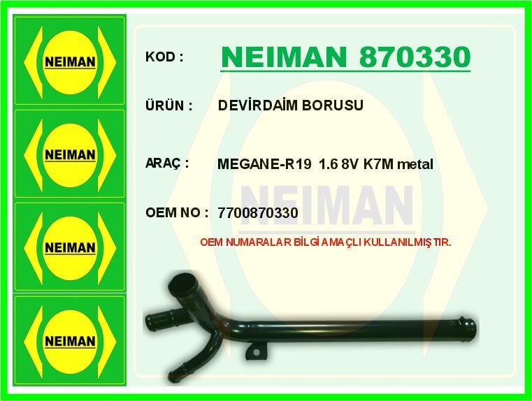 NEIMAN 870330 DEVİRDAİM BORUSU MEGANE-R19 1.6 8V K7M metal - Görsel 1