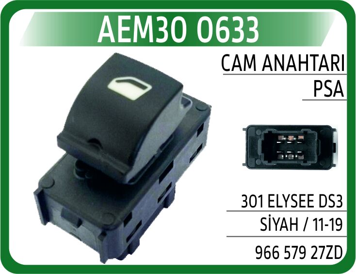 AEM30 0633 CAM AÇMA DÜĞMESİ ANAHTARI ÖN SAĞ-SOL PEUGEOT P301-CITROEN C-ELYSEE 12> DS3 10>15