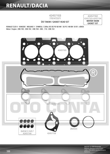 OTOCONTA 42457103 MOTOR TAKIM CONTA MEGANE II 02> CLIO II 98> SCENIC II 03> KANGOO 01> CLIO SYMBOL I 01>09 MICRA III K12 03>10 1.5dCi K9K TEFLON KEÇELİ SUBAP LASTİKLİ SKC Lİ