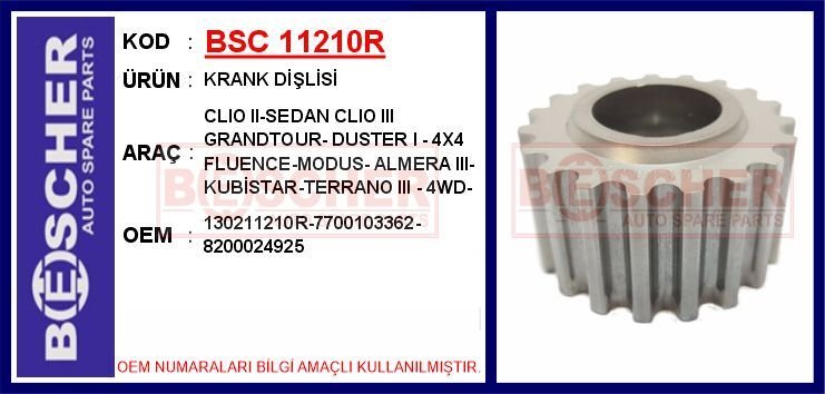 BSC 11210R KRANK DİŞLİSİ CLIO II-SEDAN CLIO III GRANDTOUR- DUSTER I - 4X4 FLUENCE-MODUS- ALMERA III- KUBİSTAR-T