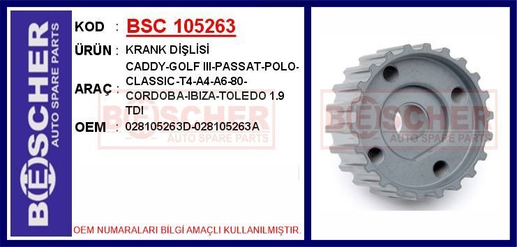 BSC 105263 KRANK DİŞLİSİ CADDY-GOLF III-PASSAT-POLO-CLASSIC-T4-A4-A6-80-CORDOBA-IBIZA-TOLEDO 1.9 TDI