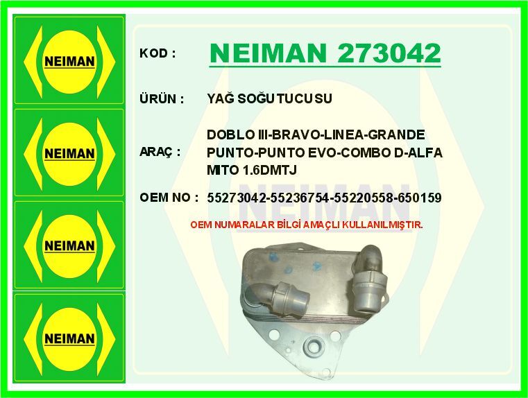 NEIMAN 273042 YAĞ SOĞUTUCUSU DOBLO III-BRAVO-LINEA-GRANDE PUNTO-PUNTO EVO-COMBO D-ALFA MITO 1.6DMTJ