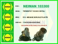 NEIMAN 103300 TERMOSTAT YUVASI CONTALI R19 - MEGANE BORUSUZ PLASTİK