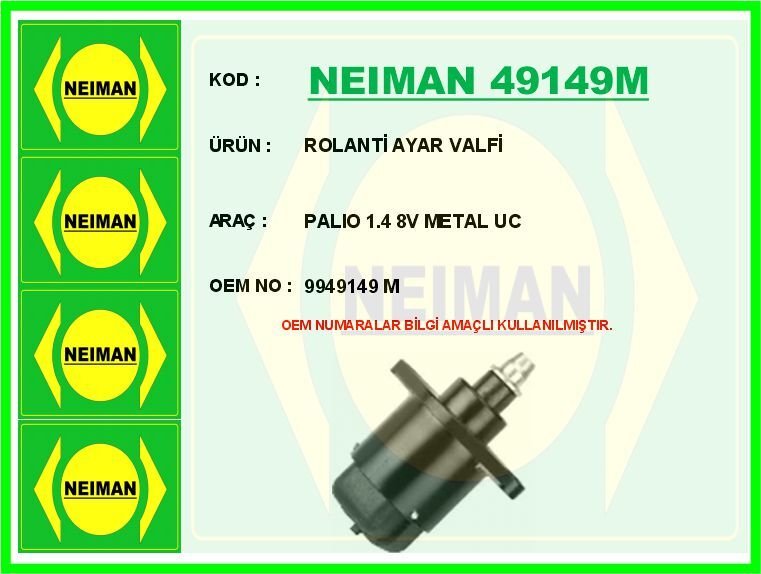 NEIMAN 49149M ROLANTİ AYAR VALFİ PALIO 1.4 8V METAL UC
