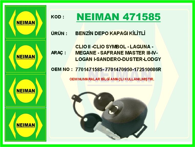 NEIMAN 471585 BENZİN DEPO KAPAĞI KİLİTLİ CLIO II -CLIO SYMBOL - LAGUNA - MEGANE - SAFRANE MASTER III-IV-LOGAN I-SA