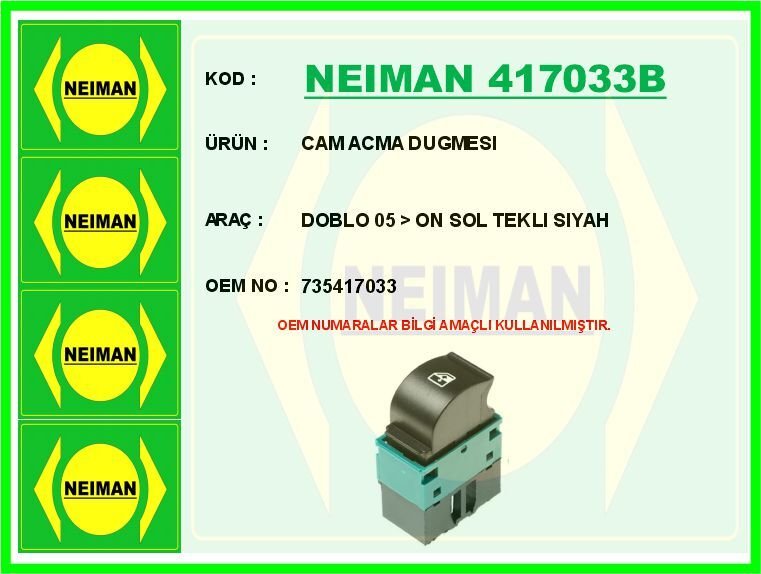 NEIMAN 417033B CAM ACMA DUGMESI DOBLO 05 > ON SOL TEKLI SIYAH