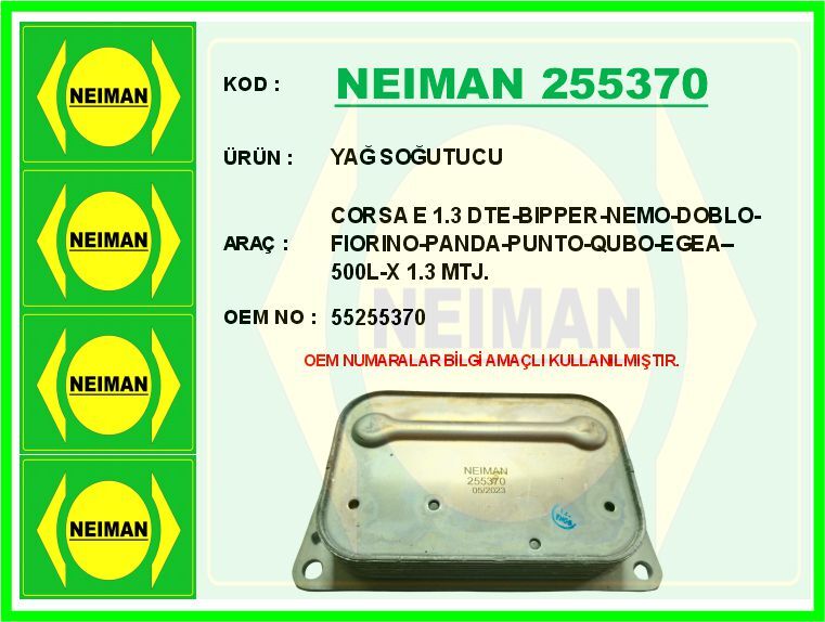 NEIMAN 255370 YAĞ SOĞUTUCU FIAT EGEA 16> 500L 12> DOBLO 15> FIORINO 16> ALFA ROMEO MİTO 09>18 1.3D MTJ EURO 6
