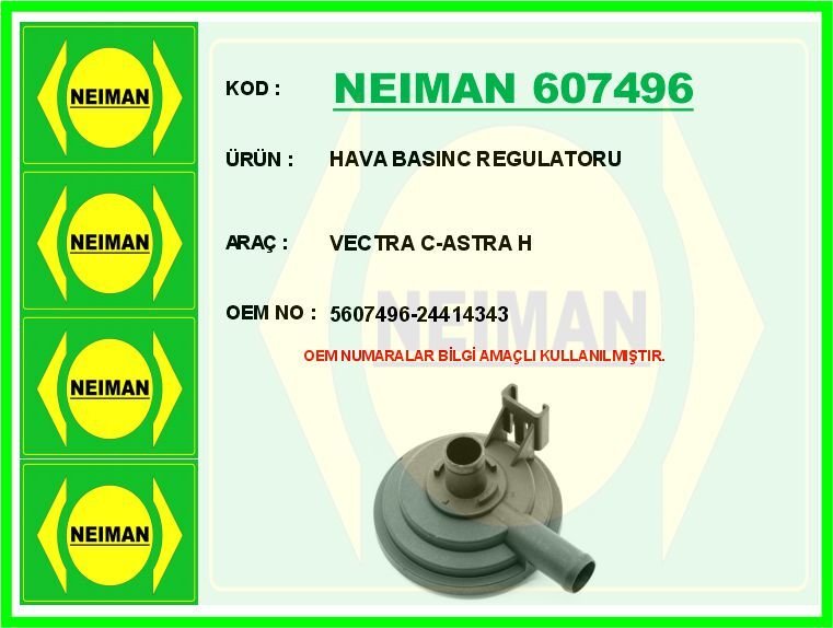 NEIMAN 607496 HAVA BASINC REGULATORU VECTRA C-ASTRA H