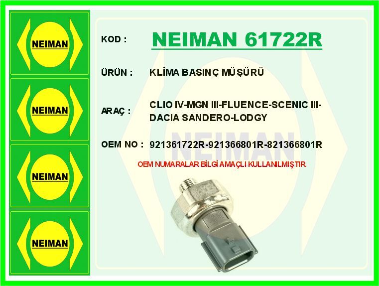 NEIMAN 61722R KLİMA BASINÇ MÜŞÜRÜ CLIO IV-MGN III-FLUENCE-SCENIC III-DACIA SANDERO-LODGY