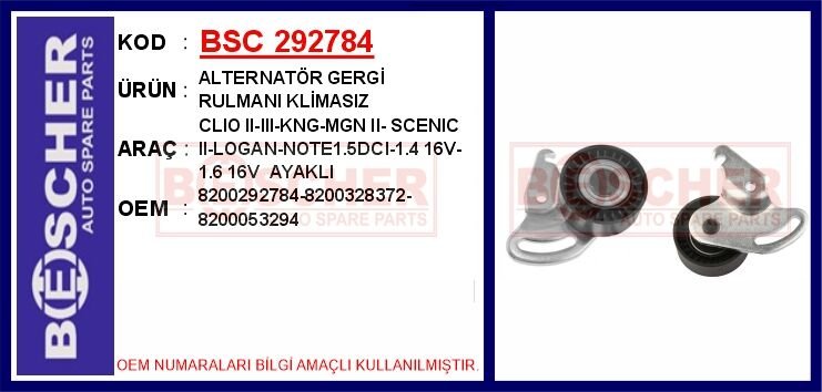 BSC 292784 ALTERNATÖR GERGİ RULMANI KLİMASIZ CLIO II-III-KNG-MGN II- SCENIC II-LOGAN-NOTE1.5DCI-1.4 16V-1.6 16