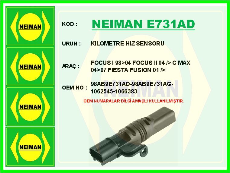 NEIMAN E731AD KİLOMETRE HIZ SENSÖRÜ FORD FOCUS-FİESTA 98>