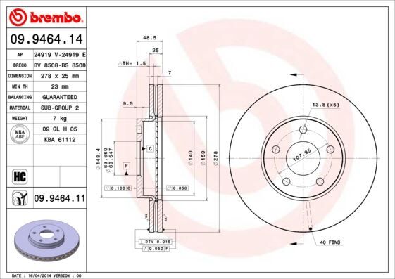 BREMBO 09946414 ON FREN AYNASI DISK FOCUS III 11> FOCUS II 04>11 C MAX 03>07 VOLVO C30 06>12 C70 II 06>13 S40 II 04>12 V50 05>12 278x25x5DLxHVLI