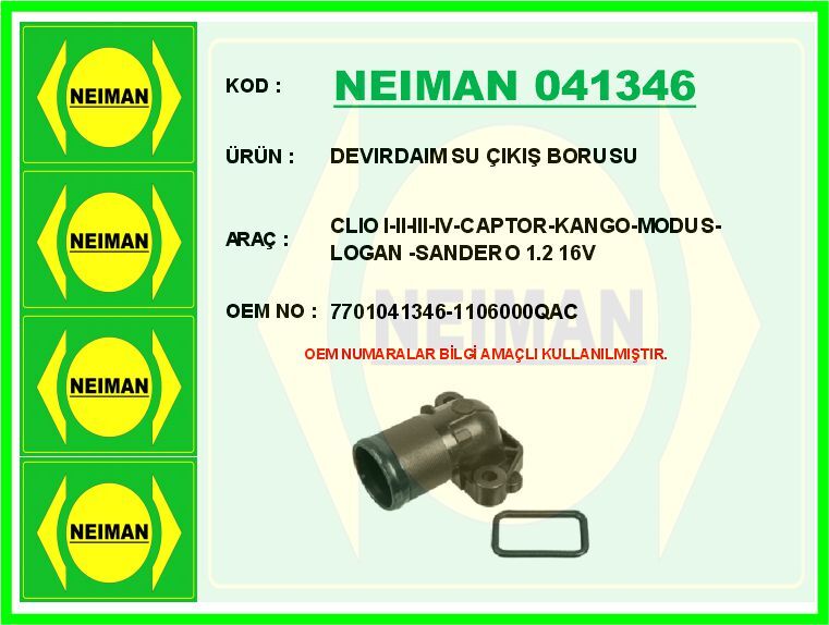 NEIMAN 041346 DEVIRDAIM SU ÇIKIŞ BORUSU CLIO I-II-III-IV-CAPTOR-KANGO-MODUS-LOGAN -SANDERO 1.2 16V