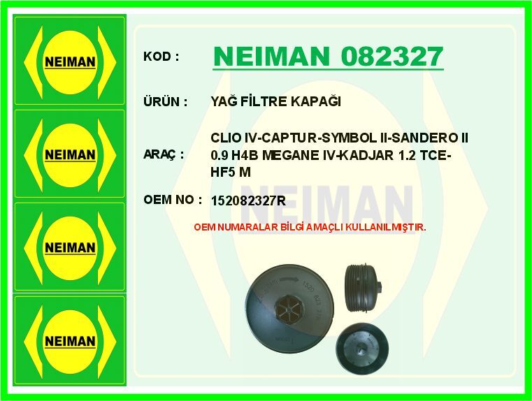 NEIMAN 082327 YAĞ FİLTRE KAPAĞI RENAULT CLIO IV-CAPTUR-SYMBOL II-SANDERO II 0.9 H4B MEGANE IV-KADJAR 1.2 TCE-HF5 M