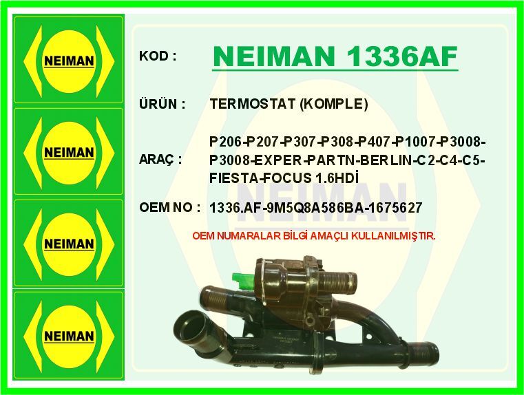 NEIMAN 1336AF TERMOSTAT GÖVDESİ FORD PEUGEOT FIESTA-COURİER-FOCUS-207-308-PARTNER-C4-C5 07> 1.4-1.5-1.6 TDCİ EURO 5