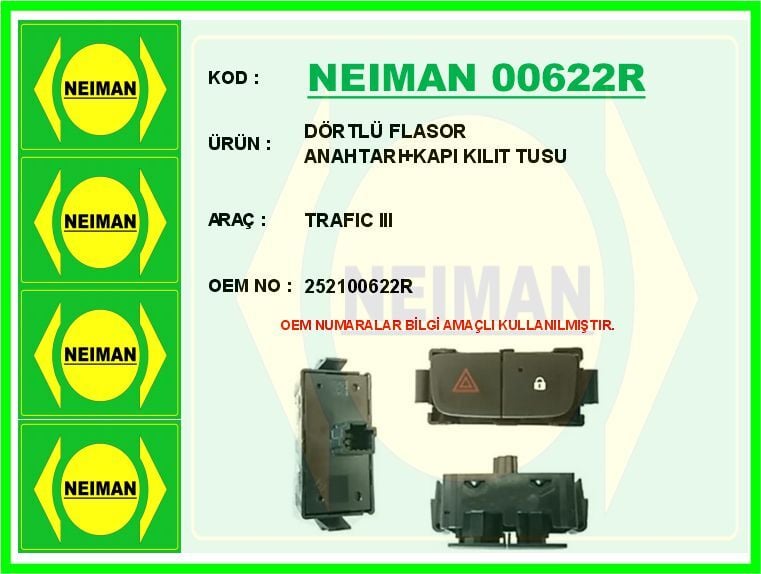 NEIMAN 00622R DORTLO FLASOR ANAHTARI KAPI KILIT TUSU TRAFIC III