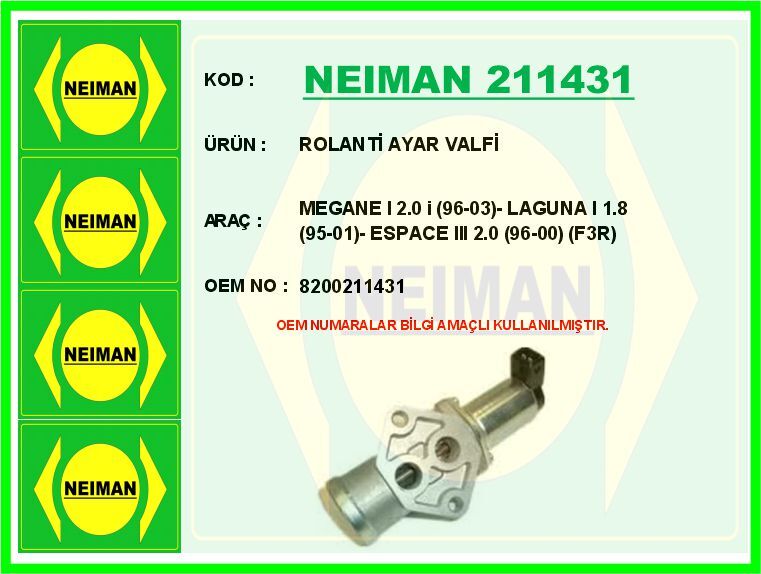 NEIMAN 211431 ROLANTİ AYAR VALFİ MEGANE I 2.0 i 96-03 - LAGUNA I 1.8 95-01 - ESPACE III 2.0 96-00 F3R