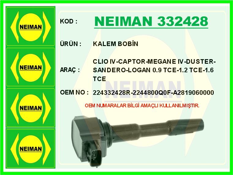 NEIMAN 332428 KALEM BOBİN CLIO IV-CAPTOR-MEGANE IV-DUSTER-SANDERO-LOGAN 0.9 TCE-1.2 TCE-1.6 TCE