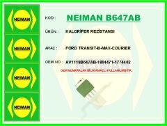 NEIMAN B647AB KALORİFER REZİSTANSI FORD TRANSIT-CUSTOM-COURIER-FOCUS-KUGA-BMAX-CMAX 10>