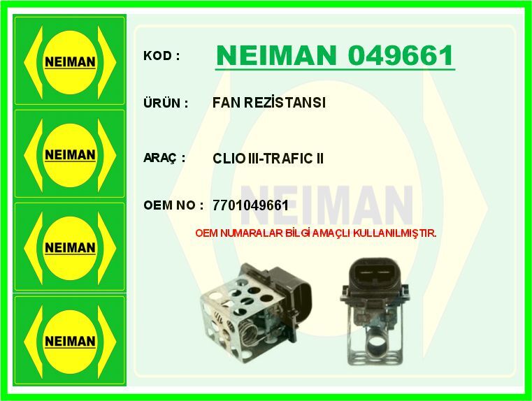 NEIMAN 049661 FAN REZİSTANSI CLIO III-TRAFIC II