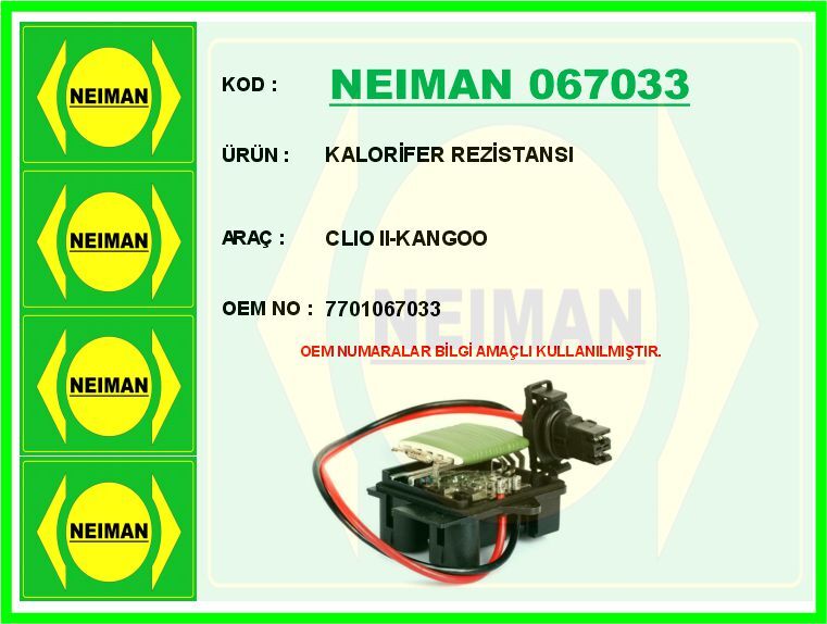 NEIMAN 067033 KALORİFER REZİSTANSI CLIO II-KANGOO