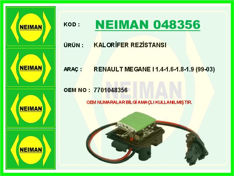 NEIMAN 048356 KALORİFER REZİSTANSI RENAULT MEGANE I 1.4-1.6-1.8-1.9 99-03