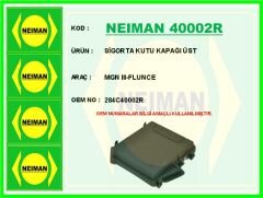 NEIMAN 40002R SİGORTA KUTU KAPAĞI ÜST MGN III-FLUNCE