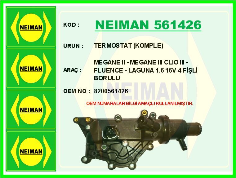 NEIMAN 561426 TERMOSTAT 89 C KOMPLE / MÜŞÜRLÜ TAHLİYE ÇIKIŞLI RENAULT CLIO II 00>08 LAGUNA II 01>07 SYMBOL II 08>13 1.4 16V K4J 1.6 K4M