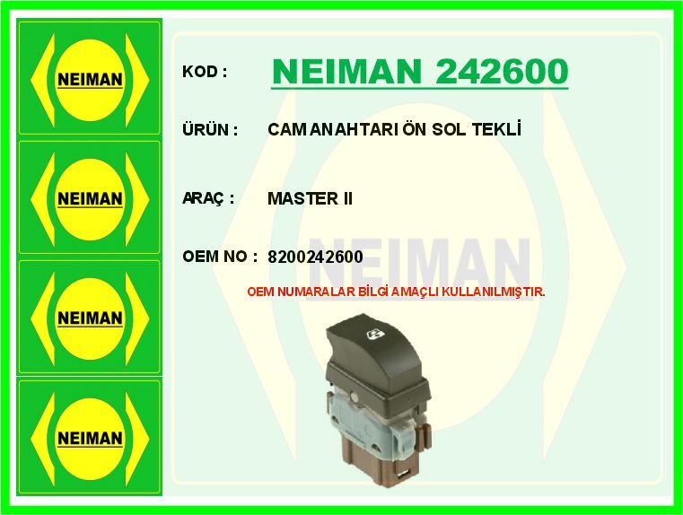 NEIMAN 242600 CAM ANAHTARI ÖN SOL TEKLİ MASTER II