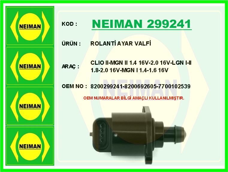 NEIMAN 299241 ROLANTİ AYAR VALFİ CLIO II-MGN II 1.4 16V-2.0 16V-LGN I-II 1.8-2.0 16V-MGN I 1.4-1.6 16V