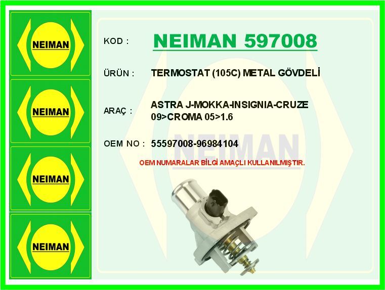 NEIMAN 597008 TERMOSTAT 105C METAL GÖVDELİ MÜŞÜRLÜ ASTRA J-MOKKA-INSIGNIA-CRUZE 09>CROMA 05>1.6