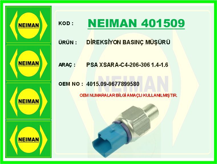 NEIMAN 401509 DİREKSİYON BASINÇ MÜŞÜRÜ PARTNER-BERLINGO-P206-P306-P307-P406-XSARA-C4 96>15