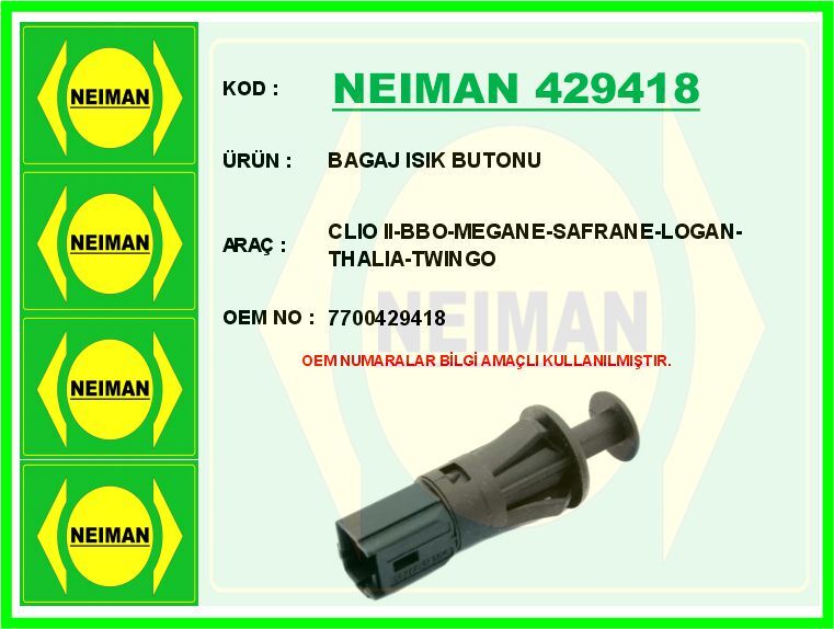 NEIMAN 429418 BAGAJ ISIK BUTONU CLIO II-BBO-MEGANE-SAFRANE-LOGAN-THALIA-TWINGO