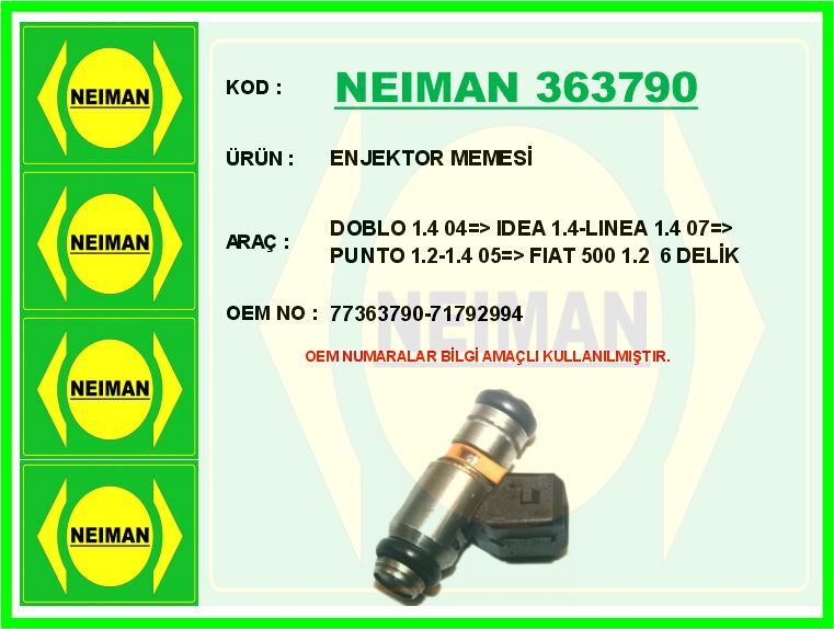 NEIMAN 363790 ENJEKTOR MEMESİ DOBLO 1.4 04 > IDEA 1.4-LINEA 1.4 07 > PUNTO 1.2-1.4 05 > FIAT 500 1.2 6 DELİK