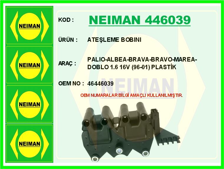 NEIMAN 446039 ATEŞLEME BOBINI PALIO-ALBEA-BRAVA-BRAVO-MAREA-DOBLO 1.6 16V 96-01